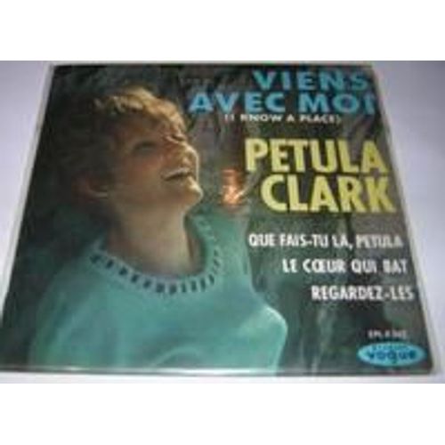 Viens Avec Moi / Regardez Les / Que Fais Tu La Petula / Le Coeur Qui Bat