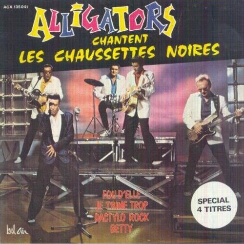 Chantent Les Chaussettes Noires(Fou D Elle/Je T Aime Trop/Dactylo Rock/Betty)