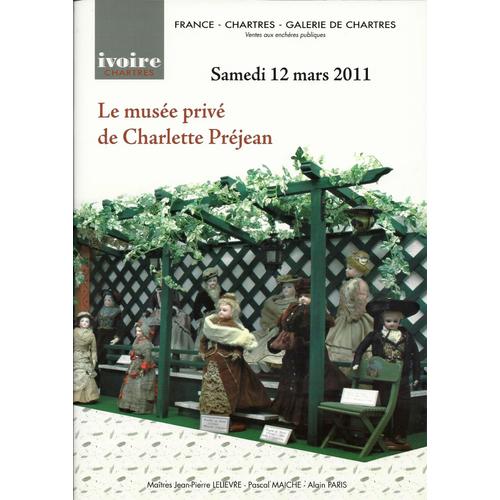 Catalogue De Vente  N° 0 : Le Musée Privé De Charlette Préjean. La Vie Quotidienne Des Poupées : Poupées , Mobilier , Accessoires....