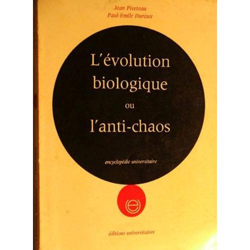 L Evolution Biologique Ou L Anti Chaos