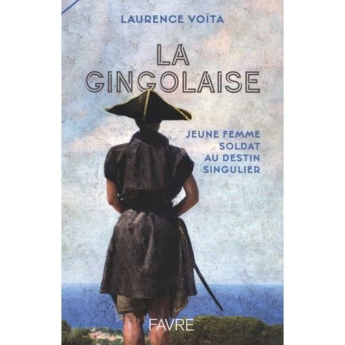 La Gingolaise - Jeune Femme Soldat Au Destin Singulier
