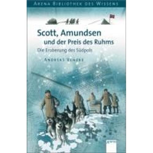 Scott, Amundsen Und Der Preis Des Ruhms