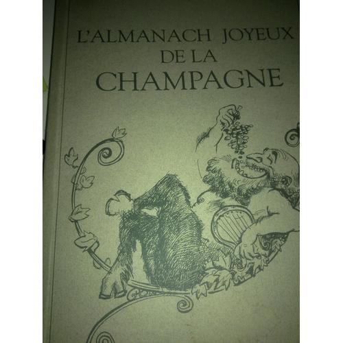 L'almanach Joyeux De La Champagne - Appelé Aussi Le Livre Du Bon Amusement Et Des Personnages Remarquables