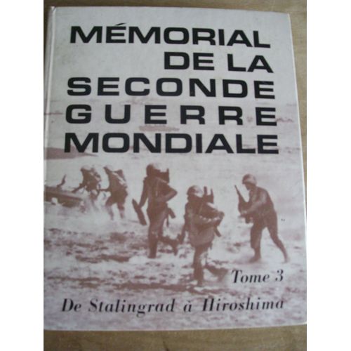Mémorial De La Seconde Guerre Mondiale  Tome 1
