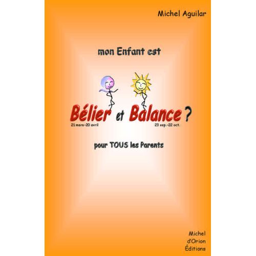 Mon Enfant Est Bélier Et Balance ? - Pour Tous Les Parents