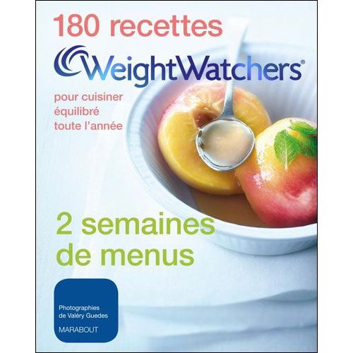 180 Recettes Weightwatchers Pour Cuisiner Équilibré Toute L'année - 180 Recettes + 2 Semaines De Menus