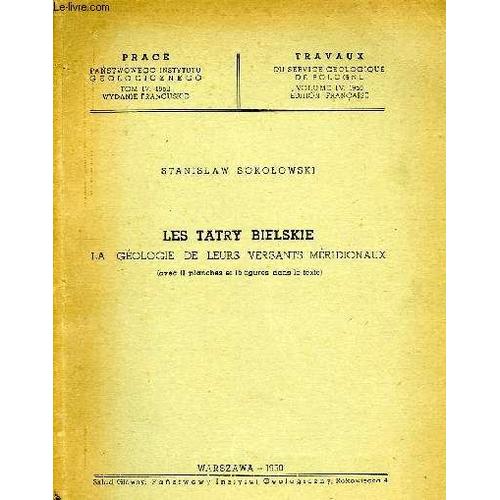 Les Tatry Bielskie, La Geologie De Leurs Versants Meridionaux, Travaux Du Service Geologique De Pologne, Vol. Iv, 1950, Edition Francaise
