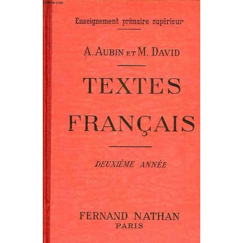 Textes Francais, La Lecture Expliquee Et La Recitation Dans Les Eps, Les Cc Et Les Ep, Poetes Et Prosateurs Des Xviie, Xviiiie, Et Xixe Siecles, 2e Annee