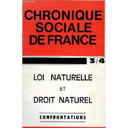 Chronique Sociale De France, Cahier 3-4, 79e Annee, Sept. 1971, Loi Naturelle Et Droit Naturel, Confrontations