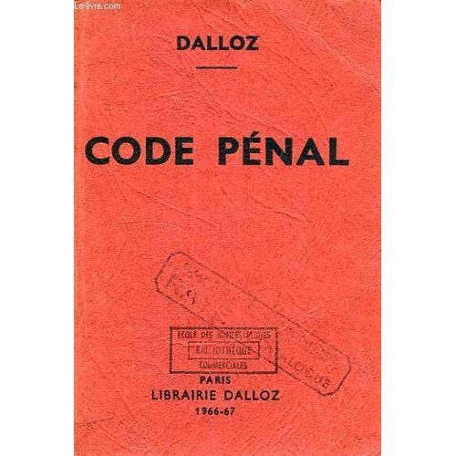 Code Penal, Annote D'apres La Doctrine Et La Jurisprudence