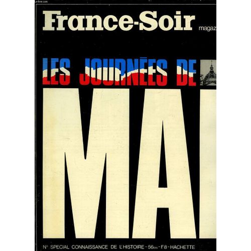France-Soir Magazine, Les Journees De Mai, N° Special Connaissance De L'histoire, 56 Bis, F8
