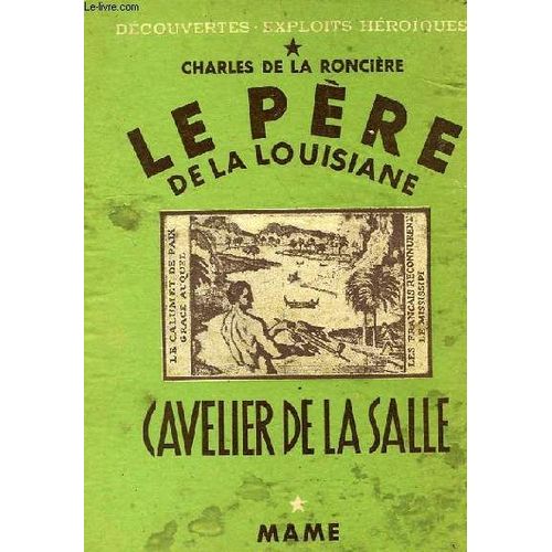 Le Pere De La Louisiane, Cavelier De La Salle