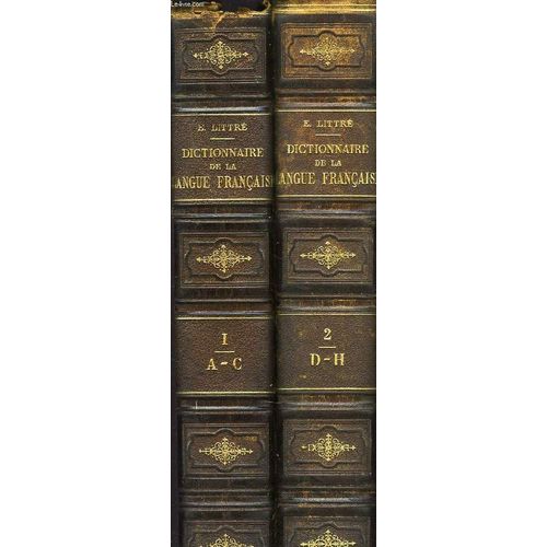Dictionnaire De La Langue Francais, 5 Volumes: Tome I (A-C), Tome Ii (D-H), Tome Iii (I-P), Tome Iv (Q-Z) + Supplements