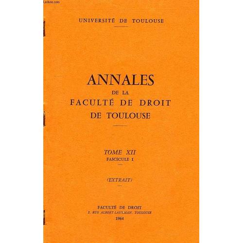 Annales De La Faculte De Droit De Toulouse, Tome Xii, Fasc. 1, Extrait, L'acton De Droit Comme Rectitude Ou Comme Rectification