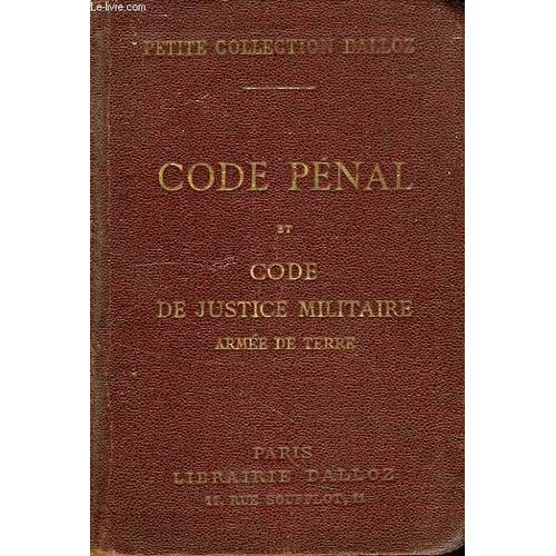 Code Penal Annote D'apres La Doctrine Et La Jurisprudence, Et Code De Justice Militaire, Armee De Terre