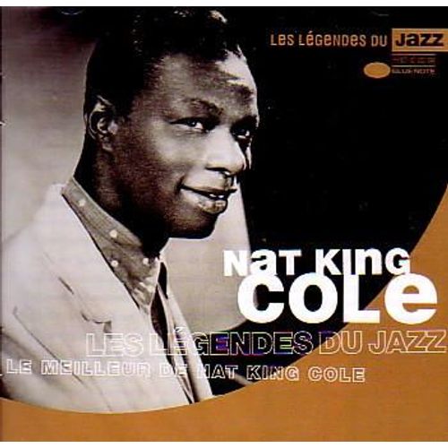 Les Legendes Du Jazz - Le Meilleur De Nat King Cole