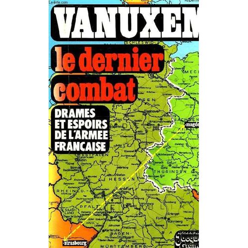 Le Dernier Combat, Drames Et Espoirs De L'armee Francaise