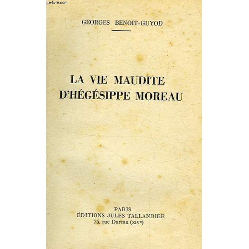 La Vie Maudite D'hegesippe Moreau