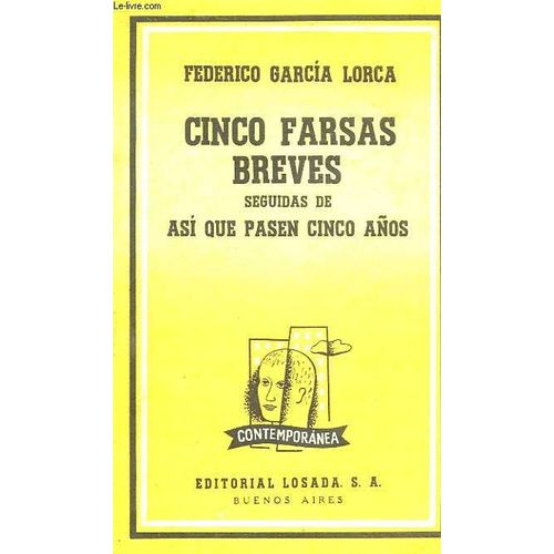 Cinco Farsas Breves, Seguidas De Asi Que Pasen Cinco Años