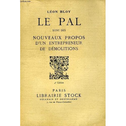 Le Pal, Suivi Des Nouveaux Propos D'un Entrepreneur De Demolitions