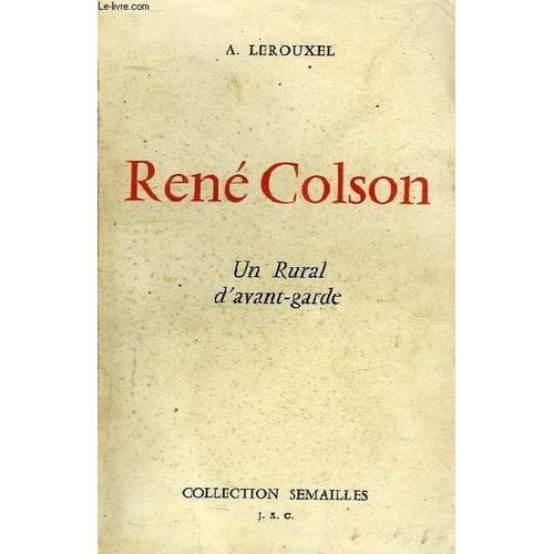 Rene Colson, Un Rural D'avant-Garde