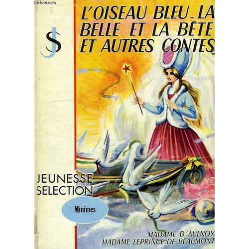 L'oiseau Bleu, La Belle Et La Bete Et Autres Contes