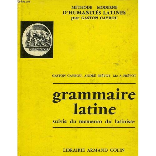 Grammaire Latine, Classes De 4e, 3e, 2e Et 1re