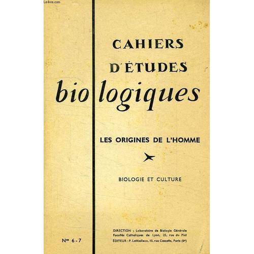 Cahiers D'etudes Biologiques, N° 6-7, 3e Trimestre 1960, Les Origines De L'homme, Biologie Et Culture