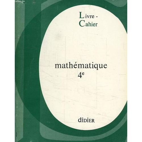 Livre-Cahier De Mathematique, Classe De 4e