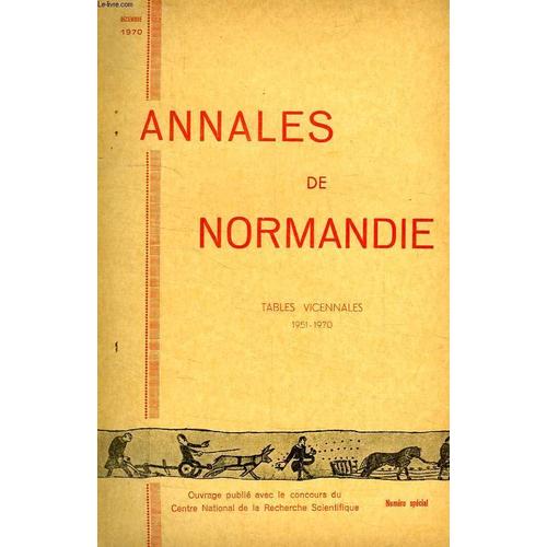 Annales De Normandie, 20e Annee, N° Special, 1970, Tables Vicennales, 1951-1970 Et Index