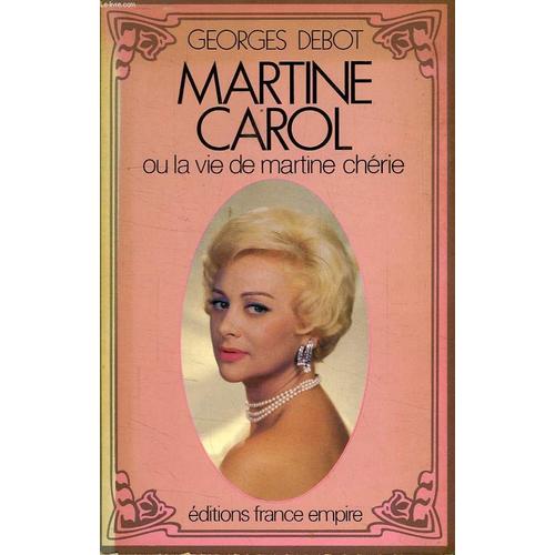 Martine Carol, Ou La Vie De Martine Cherie