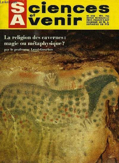 Sciences Et Avenir, N° 228, Fev. 1966, La Religion Des Cavernes: Magie Ou Metaphysique ?