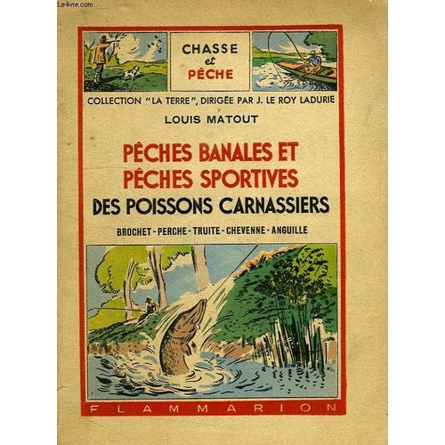Peches Banales Et Peches Sportives Des Poissons Carnassiers, Bochet, Perche, Truite, Chevenne, Anguille