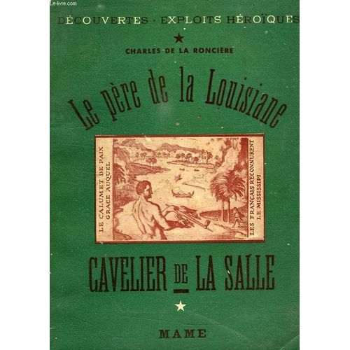 Le Pere De La Louisiane, Cavelier De La Salle
