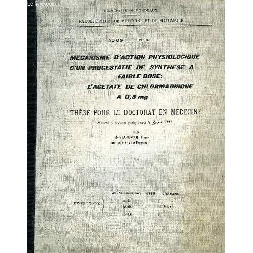 Mecanisme D'action Psychologique D'un Progestatif De Synthese A Faible Dose: L'acetate De Chlormadinone A 0, 5 Mg, These