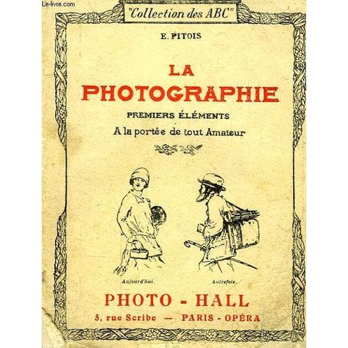 Abc De La Photographie, Et Premiers Elements De Photographie Artistique, A La Portee De Tout Amateur