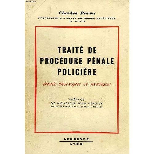 Traite De Procedure Penale Policiere, Etude Theorique Et Pratique