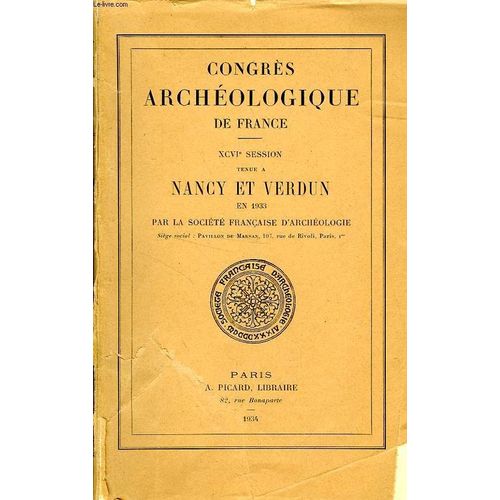 Congres Archeologique De France, Xcvie Session, Tenue A Nancy Et Verdun En 1933
