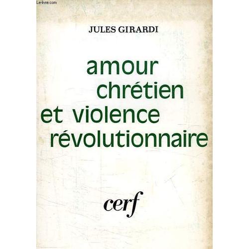 Amour Chretien Et Violence Revolutionnaire