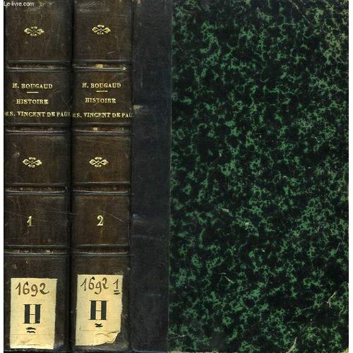 Histoire De Saint Vincent De Paul, Fondateur De La Congregation Des Pretres De La Mission Et Des Filles De La Charite, 2 Tomes