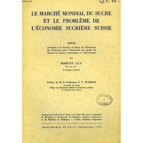 Le Marche Mondial Du Sucre Et Le Probleme De L'economie Sucriere Suisse (These)