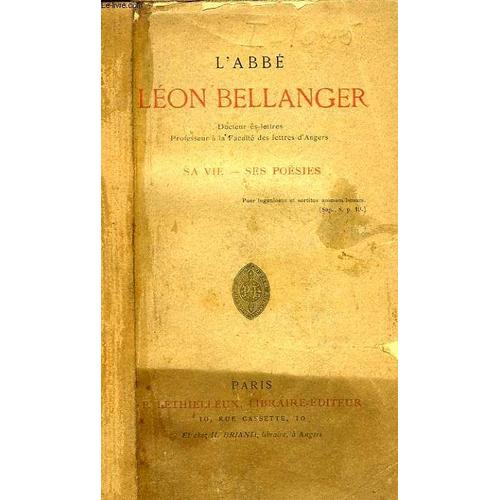 L'abbe Leon Bellanger, Sa Vie, Ses Poesies