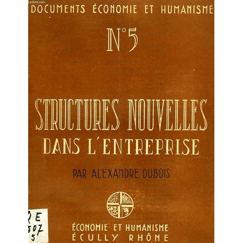 Documents Economie Et Humanisme, N° 5, Vers Une Structure Nouvelle De L'entreprise