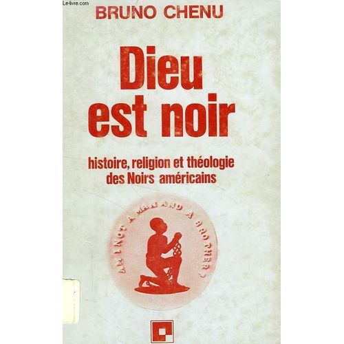 Dieu Est Noir, Histoire, Religion Et Theologie Des Noirs Americains
