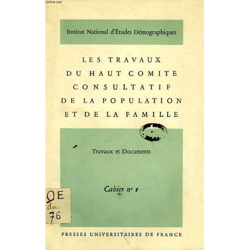 I.N.E.D., Travaux Et Documents, Cahier N° 1, Les Travaux Du Haut Comite Consultatif De La Population Et De La Famille