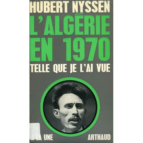 L'algerie En 1970 Telle Que Je L'ai Vue