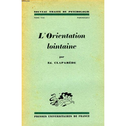 Nouveau Traite De Psychologie, Tome Viii, Fasc. 3, L'orientation Lointaine