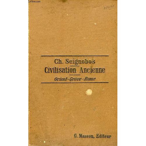 Histoire De La Civilisation Ancienne, Orient, Grece Et Rome