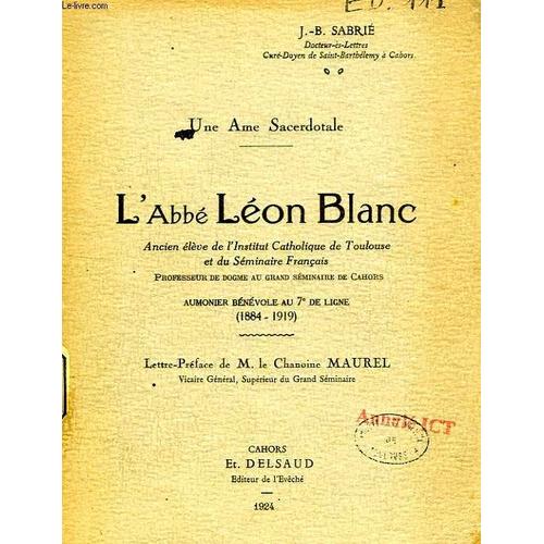 Une Ame Sacerdotale, L'abbe Leon Blanc (1884-1919)