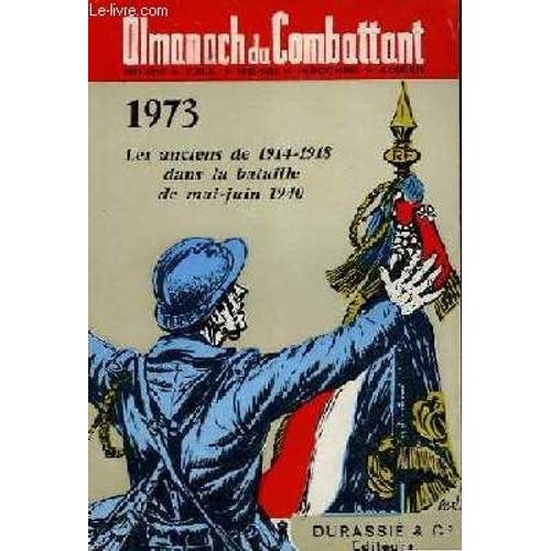 Almanach Du Combattant 1973 - Les Anciens De 1914-1918 Dans La Bataille De Mai-Juin 1940   de Collectif   Format Broché (Livre)